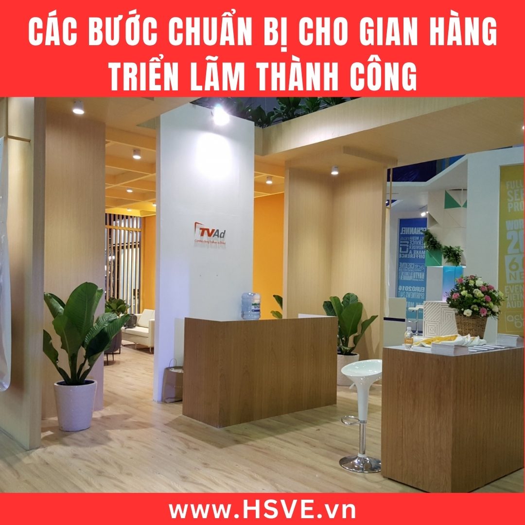Các Bước Chuẩn Bị Cho Gian Hàng Triển Lãm Thành Công