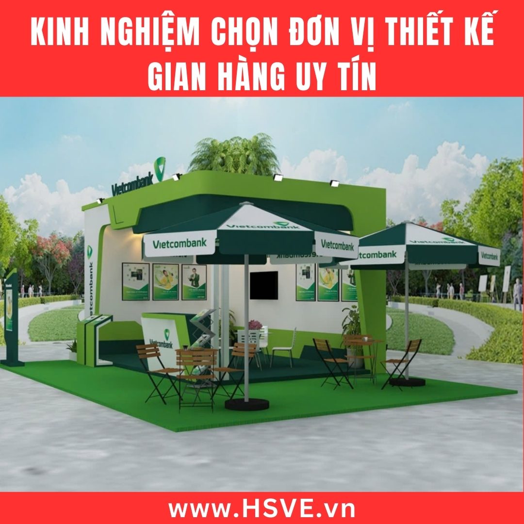 Kinh Nghiệm Chọn Đơn Vị Thiết Kế Gian Hàng Uy Tín