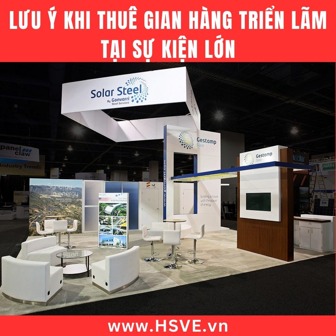 Lưu Ý Khi Thuê Gian Hàng Triển Lãm Tại Sự Kiện Lớn