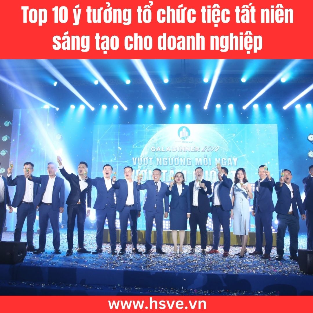 Top 10 ý tưởng tổ chức tiệc tất niên sáng tạo cho doanh nghiệp