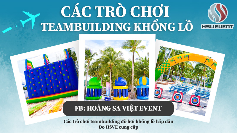 các trò chơi teambuilding đồ hơi khổng lồ hấp dẫn do hsve cung cấp