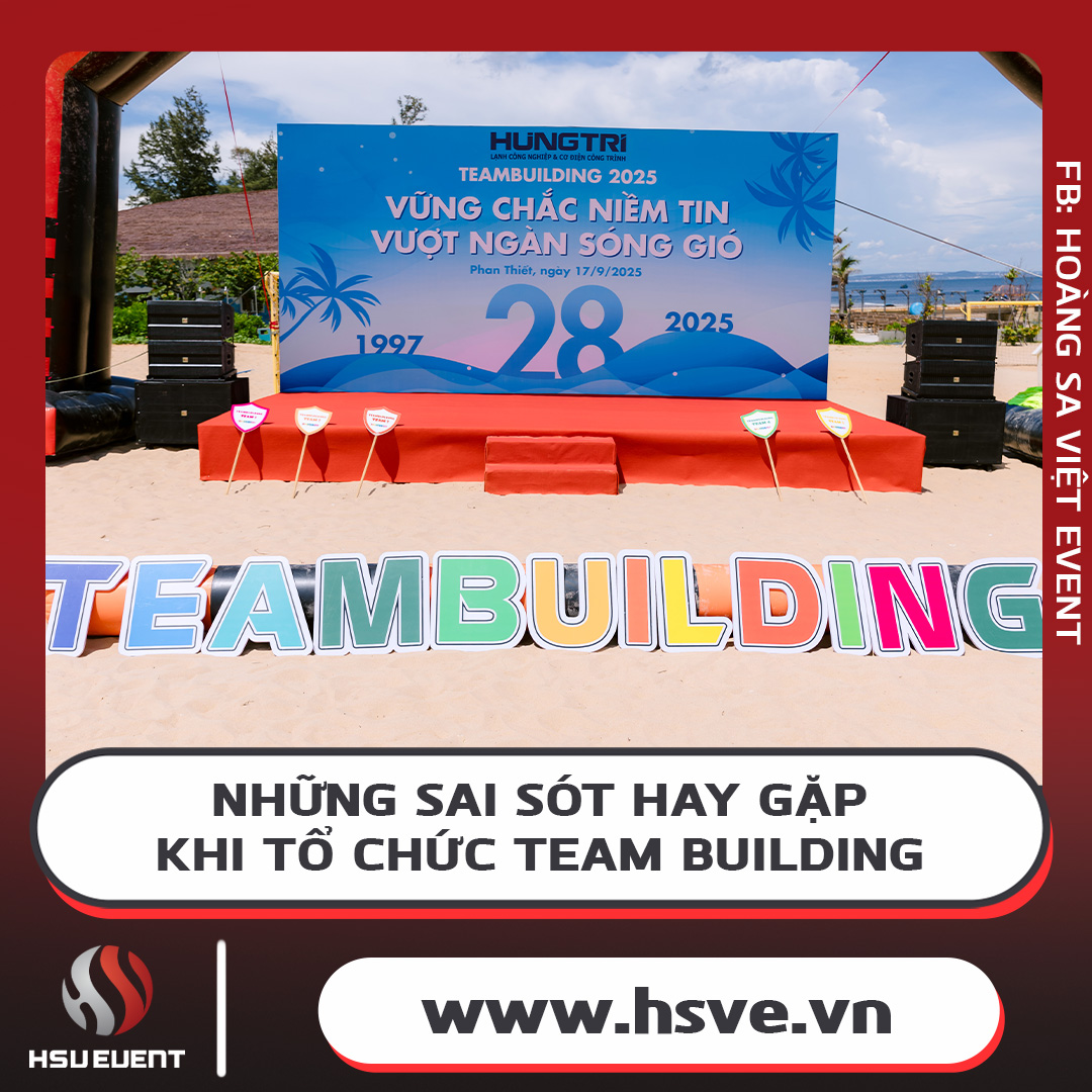 Những Lưu Ý Khi Tổ Chức Team Building Cho Doanh Nghiệp Tránh Sai Sót Những Lưu Ý Khi Tổ Chức Team Building Cho Doanh Nghiệp Tránh Sai Sót