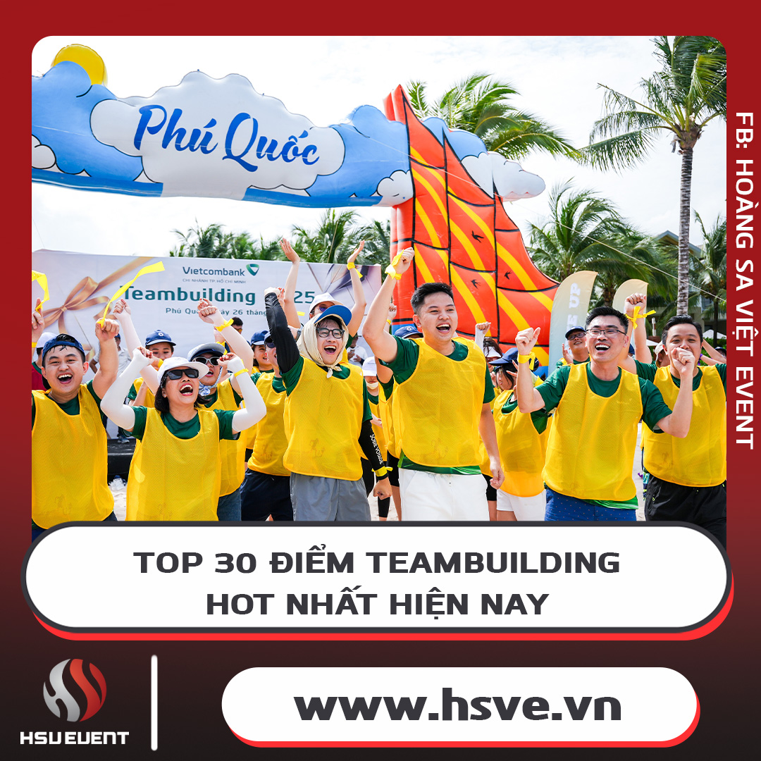 Top 30 Địa Điểm Tổ Chức Teambuilding Được Ưa Chuộng Top 30 Địa Điểm Tổ Chức Teambuilding Được Ưa Chuộng