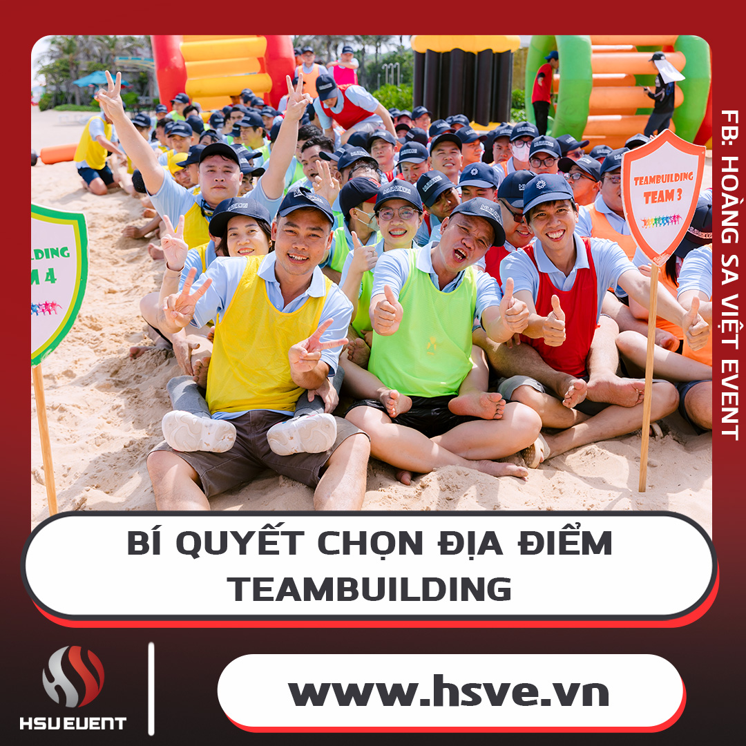 Bí Quyết Chọn Địa Điểm Tổ Chức Team Building Phù Hợp Bí Quyết Chọn Địa Điểm Tổ Chức Team Building Phù Hợp