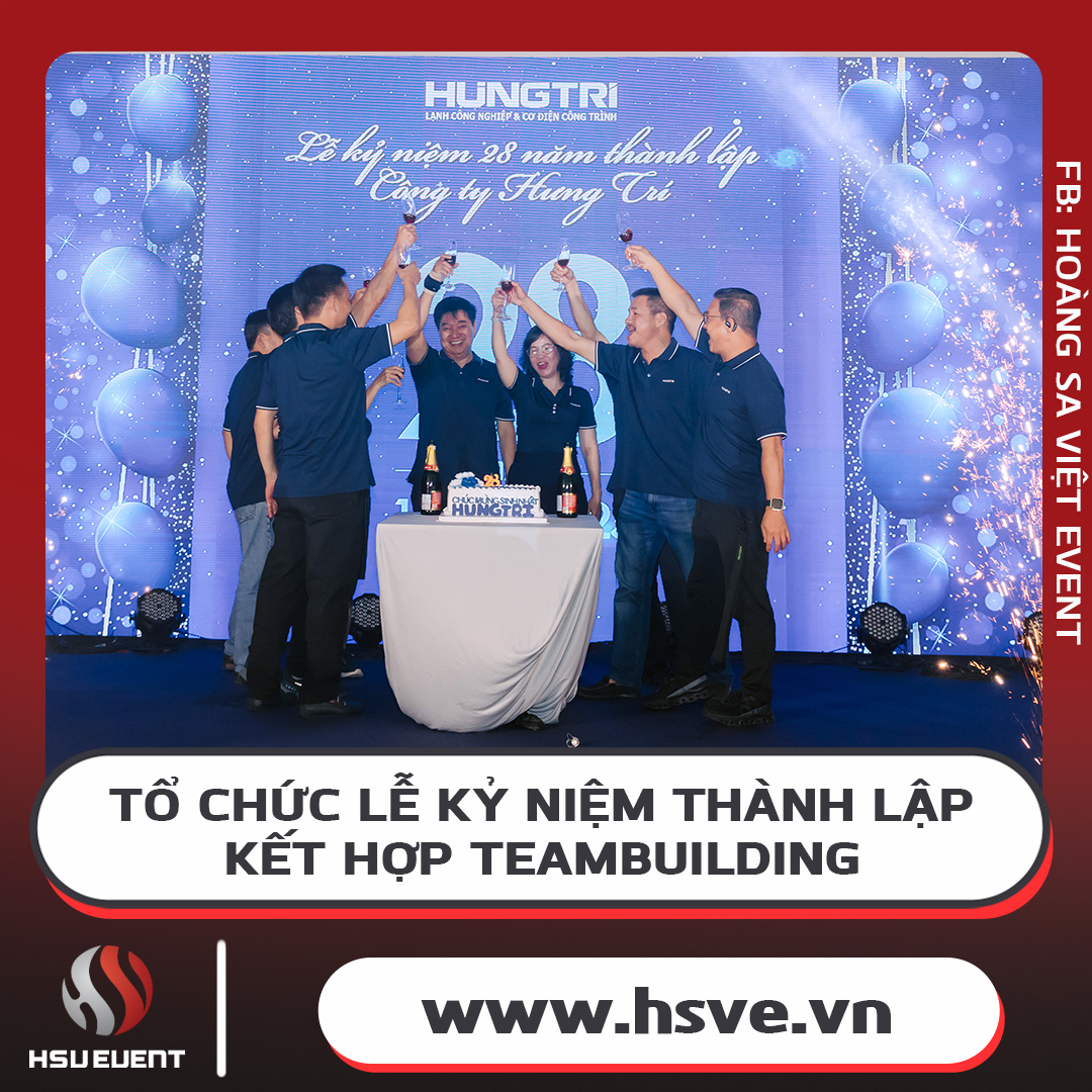 Tổ Chức Lễ Kỷ Niệm Thành Lập Công Ty Kết Hợp Team Building Tổ Chức Lễ Kỷ Niệm Thành Lập Công Ty Kết Hợp Team Building