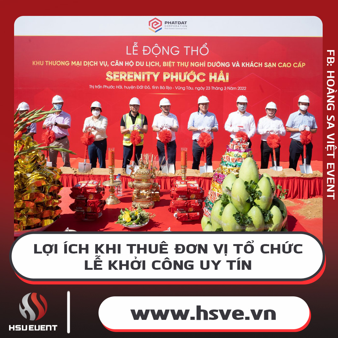 Tại Sao Nên Thuê Dịch Vụ Tổ Chức Lễ Khởi Công Chuyên Nghiệp? Tại Sao Nên Thuê Dịch Vụ Tổ Chức Lễ Khởi Công Chuyên Nghiệp?