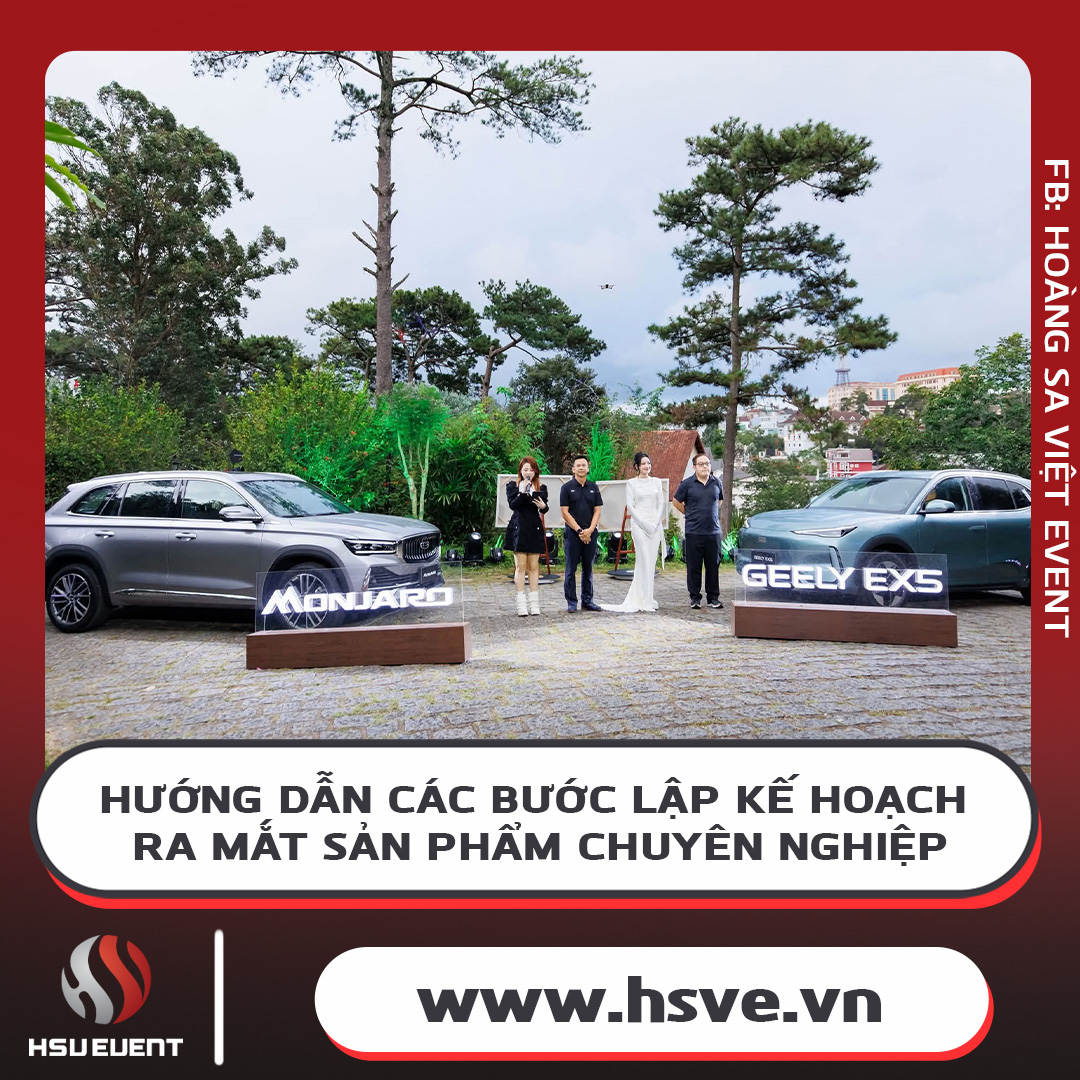 Các Bước Lập Kế Hoạch Tổ Chức Lễ Ra Mắt Sản Phẩm Hiệu Quả Nhất Các Bước Lập Kế Hoạch Tổ Chức Lễ Ra Mắt Sản Phẩm Hiệu Quả Nhất