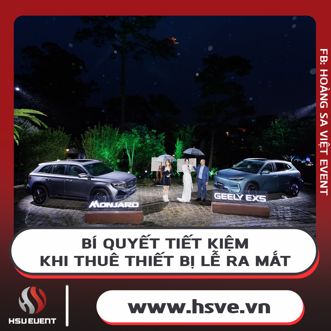 Kinh Nghiệm Thuê Thiết Bị Tổ Chức Lễ Ra Mắt Sản Phẩm Giá Tốt Kinh Nghiệm Thuê Thiết Bị Tổ Chức Lễ Ra Mắt Sản Phẩm Giá Tốt