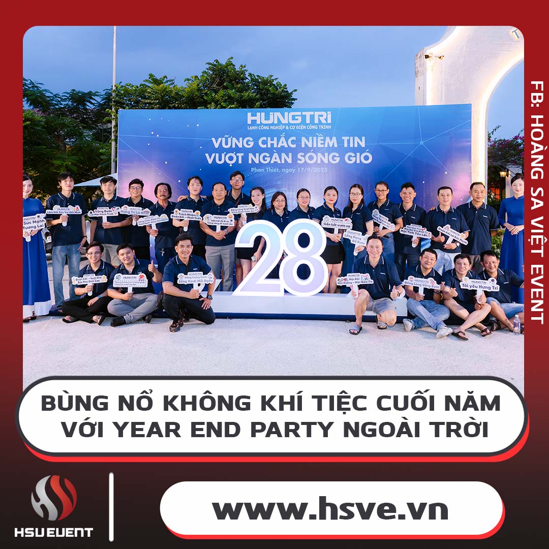 Tổ Chức Year End Party Ngoài Trời: Ý Tưởng Và Lưu Ý Quan Trọng Tổ Chức Year End Party Ngoài Trời: Ý Tưởng Và Lưu Ý Quan Trọng