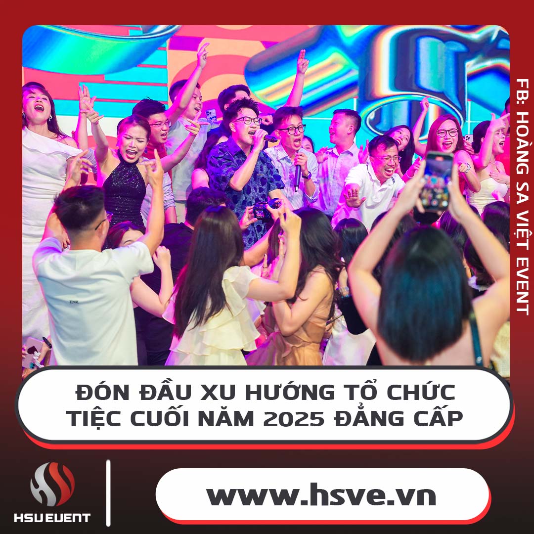 Xu Hướng Tổ Chức Tiệc Cuối Năm 2025 Hot Nhất Xu Hướng Tổ Chức Tiệc Cuối Năm 2025 Hot Nhất