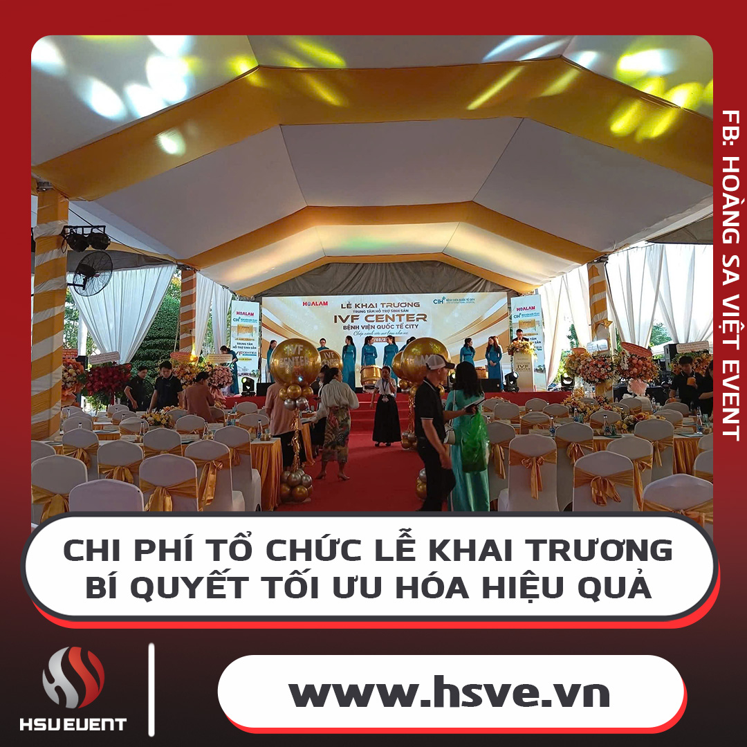 Chi Phí Tổ Chức Lễ Khai Trương – Dự Toán Và Cách Tiết Kiệm Hiệu Quả Chi Phí Tổ Chức Lễ Khai Trương – Dự Toán Và Cách Tiết Kiệm Hiệu Quả