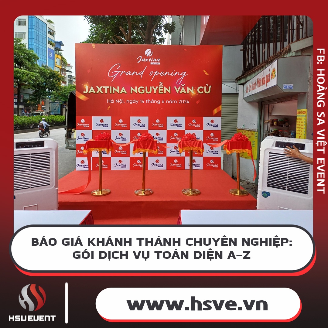 Báo Giá Khánh Thành Chuyên Nghiệp:: Gói Dịch Vụ Toàn Diện A - Z Báo Giá Khánh Thành Chuyên Nghiệp:: Gói Dịch Vụ Toàn Diện A - Z