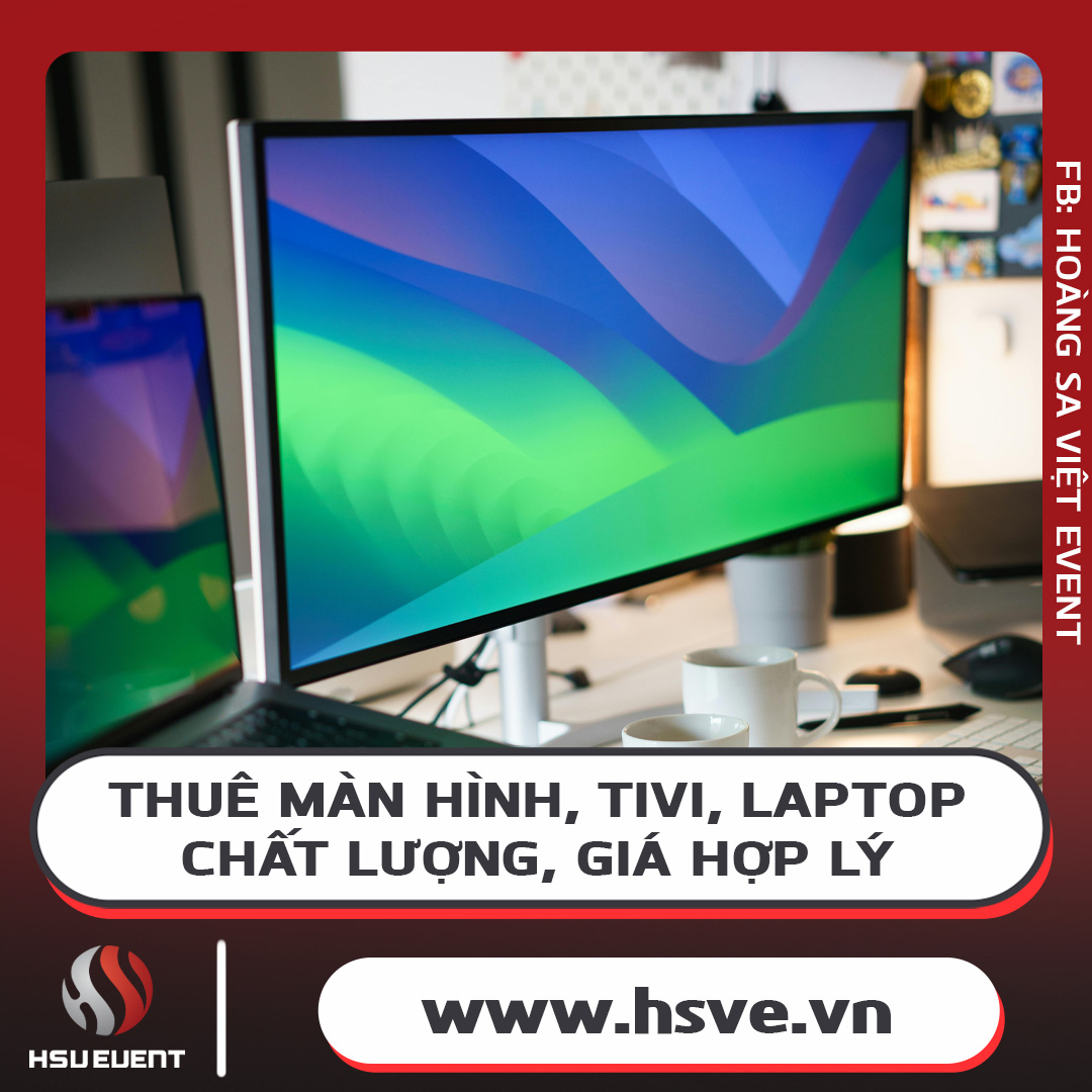Thuê Màn Hình, Tivi, Laptop Chất Lượng, Giá Hợp Lý Thuê Màn Hình, Tivi, Laptop Chất Lượng, Giá Hợp Lý