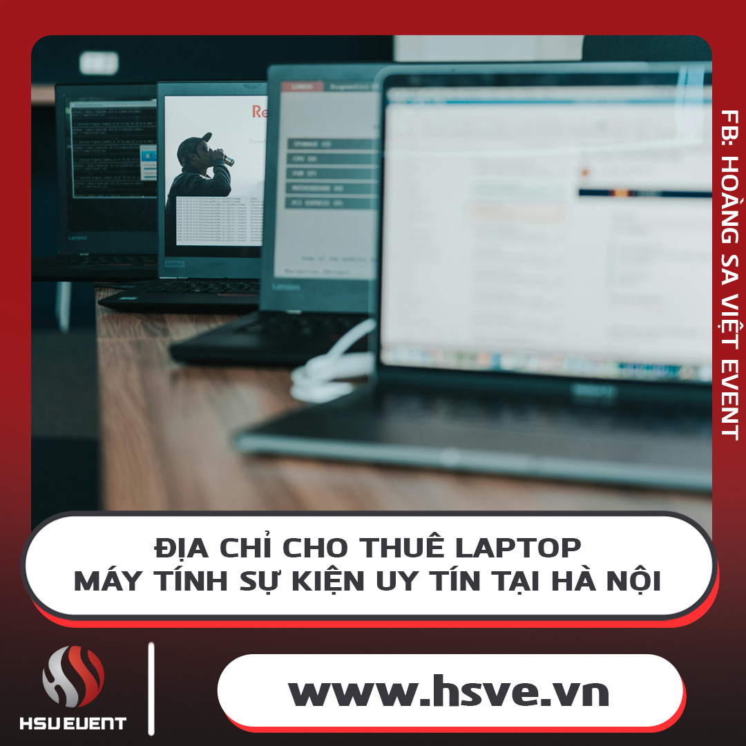 Địa Chỉ Cho Thuê Laptop - Máy Tính Sự Kiện Uy Tín Tại Hà Nội Địa Chỉ Cho Thuê Laptop - Máy Tính Sự Kiện Uy Tín Tại Hà Nội