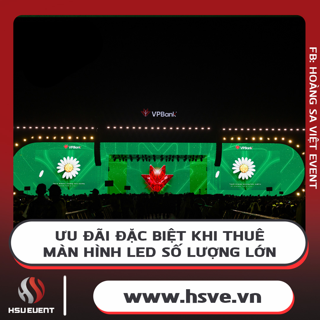 Ưu Đãi Đặc Biệt Khi Thuê Màn Hình Led Số Lượng Lớn Ưu Đãi Đặc Biệt Khi Thuê Màn Hình Led Số Lượng Lớn