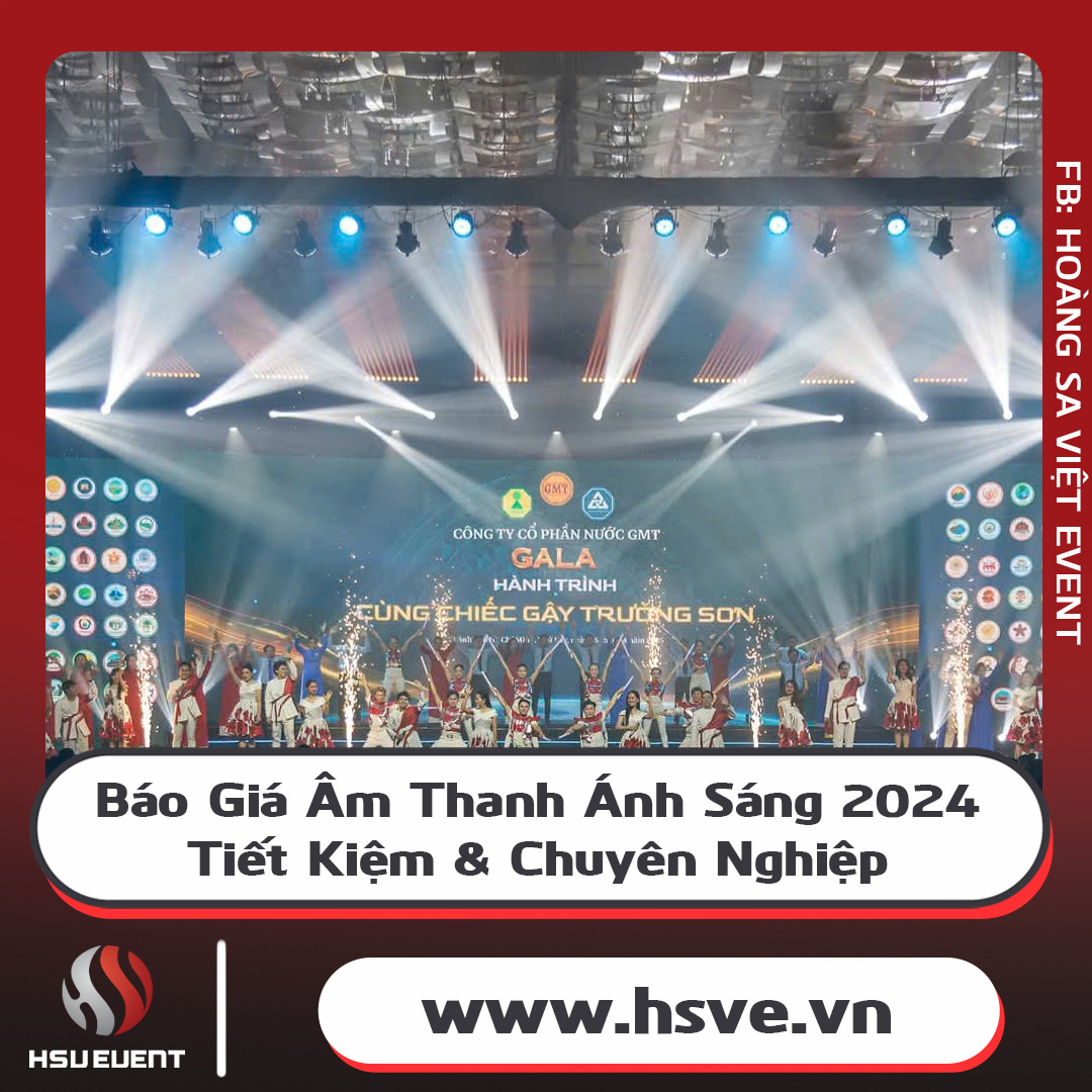 Bảng Giá Cho Thuê Âm Thanh Ánh Sáng Sự Kiện Mới Nhất 2024 Bảng Giá Cho Thuê Âm Thanh Ánh Sáng Sự Kiện Mới Nhất 2024
