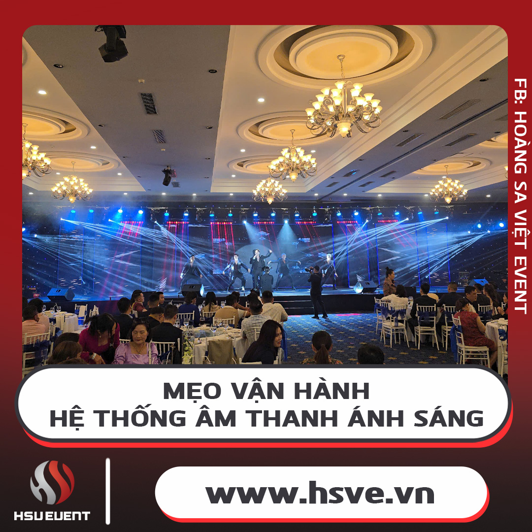 Cách Vận Hành Hệ Thống Âm Thanh Ánh Sáng Đúng Chuẩn Cách Vận Hành Hệ Thống Âm Thanh Ánh Sáng Đúng Chuẩn