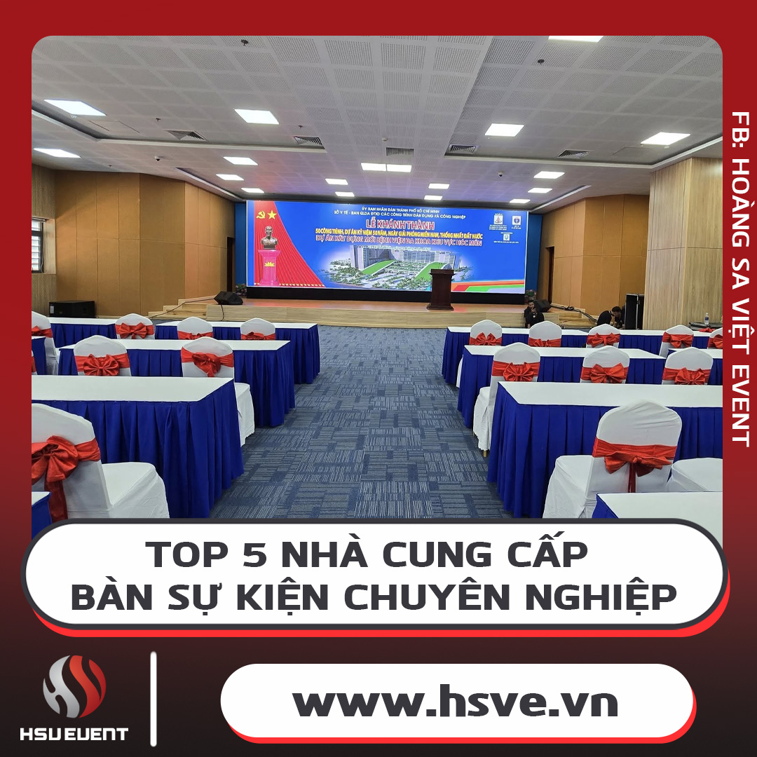 Tôp 5 Nhà Cung Cấp - Bàn Sự Kiện Chuyên Nghiệp Tôp 5 Nhà Cung Cấp - Bàn Sự Kiện Chuyên Nghiệp
