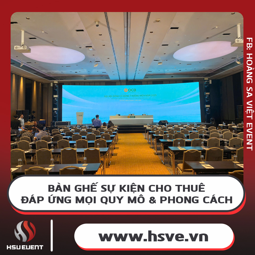 Dịch Vụ Cho Thuê Bàn Ghế Sự Kiện Theo Yêu Cầu, Đáp Ứng Mọi Nhu Cầu Dịch Vụ Cho Thuê Bàn Ghế Sự Kiện Theo Yêu Cầu, Đáp Ứng Mọi Nhu Cầu