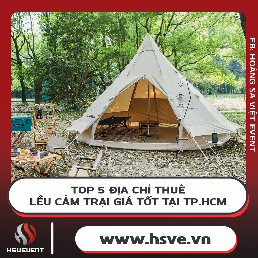 Top 5 Địa Chỉ Thuê - Lều Cắm Trại Giá Tốt Tại Tp.hcm Top 5 Địa Chỉ Thuê - Lều Cắm Trại Giá Tốt Tại Tp.hcm