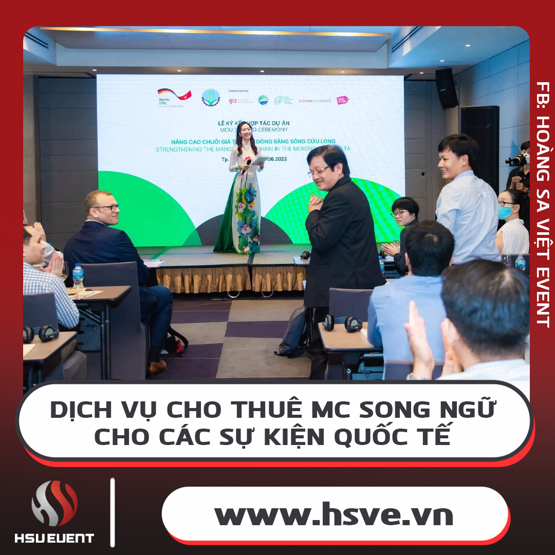 Dịch Vụ Cho Thuê Mc Song Ngữ Cho Các Sự Kiện Quốc Tế Dịch Vụ Cho Thuê Mc Song Ngữ Cho Các Sự Kiện Quốc Tế