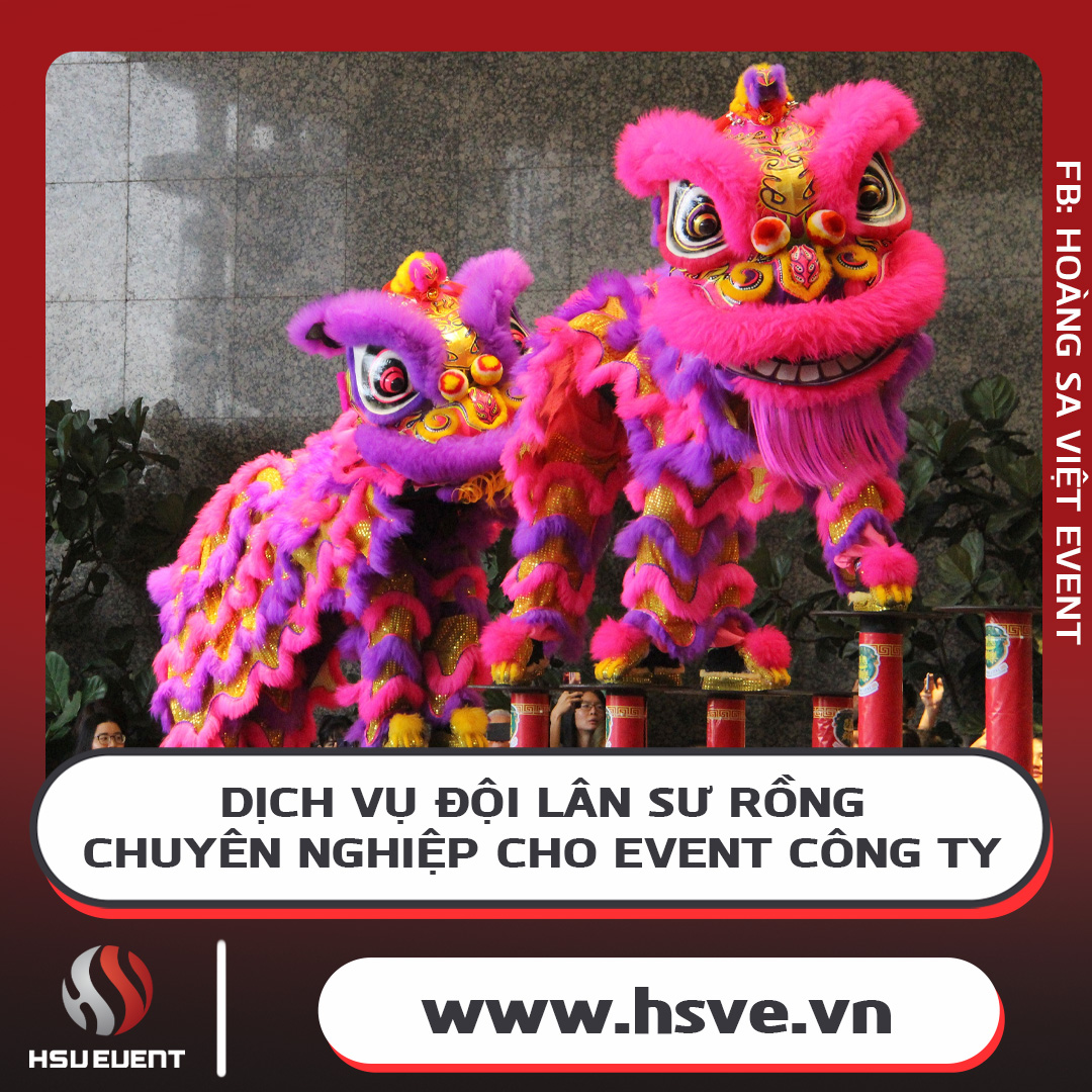 Dịch Vụ Đội Lân Sư Rồng - Chuyên Nghiệp Cho Event Công Ty Dịch Vụ Đội Lân Sư Rồng - Chuyên Nghiệp Cho Event Công Ty