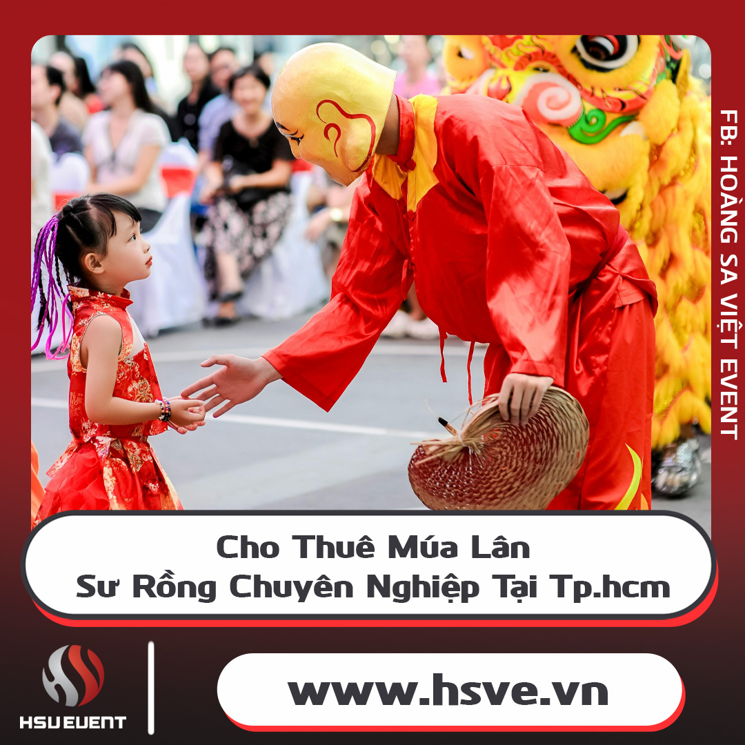 Cho Thuê Múa Lân – Sư Rồng Chuyên Nghiệp Tại Tp.hcm Cho Thuê Múa Lân – Sư Rồng Chuyên Nghiệp Tại Tp.hcm