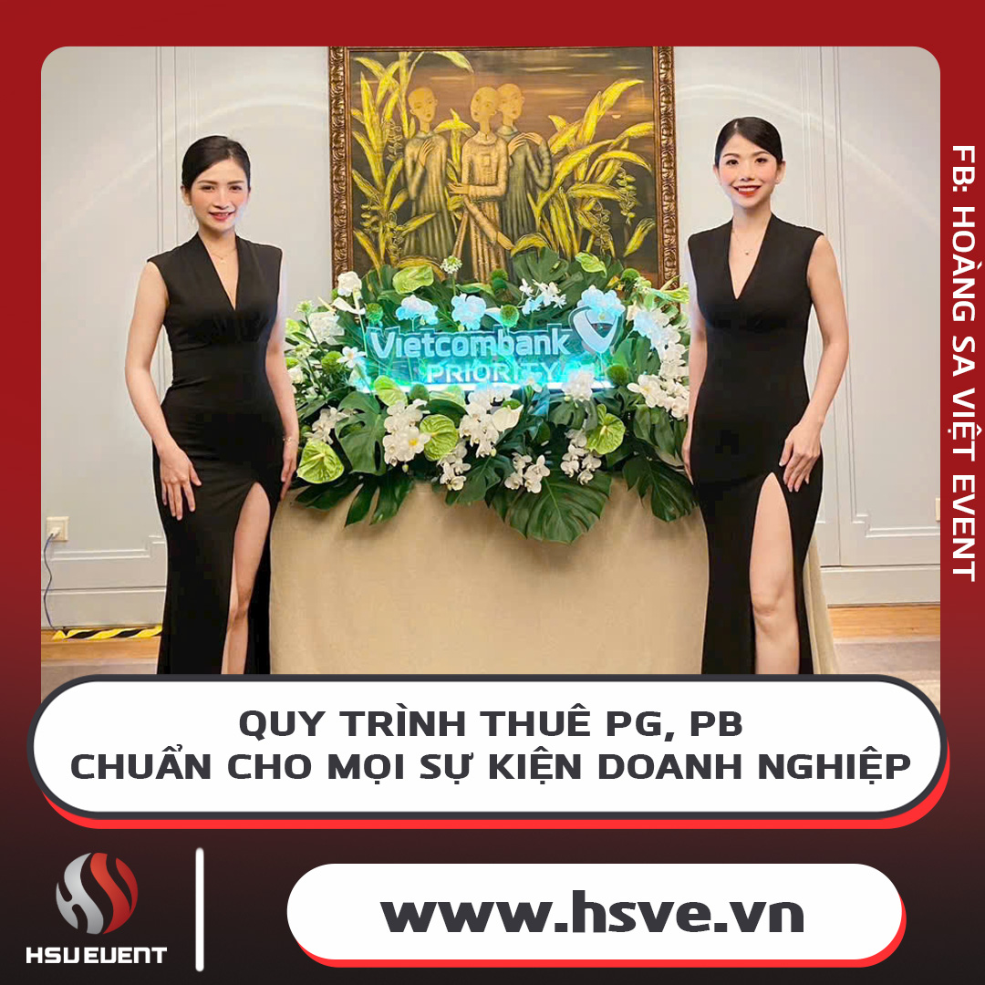 Quy Trình Thuê Pg, Pb Chuẩn Cho Mọi Sự Kiện Doanh Nghiệp Quy Trình Thuê Pg, Pb Chuẩn Cho Mọi Sự Kiện Doanh Nghiệp