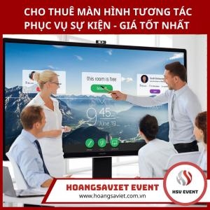 Cho Thuê Màn Hình Tương Tác Thông Minh - Phục vụ Sự Kiện A - Z Cho Thuê Màn Hình Tương Tác Thông Minh - Phục vụ Sự Kiện A - Z