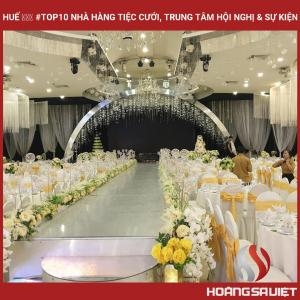 Huế ❤️️ #top10 Nhà Hàng Tiệc Cưới, Trung Tâm Hội Nghị & Sự Kiện Huế ❤️️ #top10 Nhà Hàng Tiệc Cưới, Trung Tâm Hội Nghị & Sự Kiện