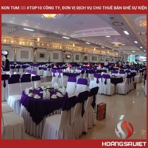 Kon Tum ❤️️ #top10 Công Ty, Đơn Vị Dịch Vụ Cho Thuê Bàn Ghế Sự Kiện