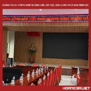 Quảng Trị ❤️️ #top10 Đơn Vị Cung Cấp, Lắp Đặt, Bán & Cho Thuê Màn Hình Led