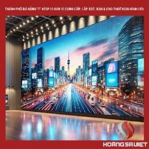 Thành Phố Đà Nẵng ❤️️ #top10 Đơn Vị Cung Cấp, Lắp Đặt, Bán & Cho Thuê Màn Hình Led Thành Phố Đà Nẵng ❤️️ #top10 Đơn Vị Cung Cấp, Lắp Đặt, Bán & Cho Thuê Màn Hình Led