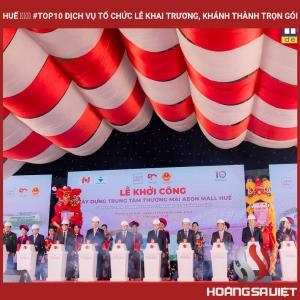 Huế ❤️️ #top10 Dịch Vụ Tổ Chức Lễ Khai Trương, Khánh Thành Trọn Gói