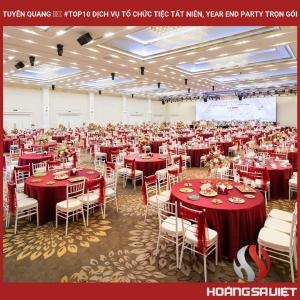 Tuyên Quang ❤️️ #top10 Dịch Vụ Tổ Chức Tiệc Tất Niên, Year End Party Trọn Gói Tuyên Quang ❤️️ #top10 Dịch Vụ Tổ Chức Tiệc Tất Niên, Year End Party Trọn Gói