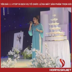 Yên Bái ❤️️ #top10 Dịch Vụ Tổ Chức: Lễ Ra Mắt Sản Phẩm Trọn Gói Yên Bái ❤️️ #top10 Dịch Vụ Tổ Chức: Lễ Ra Mắt Sản Phẩm Trọn Gói