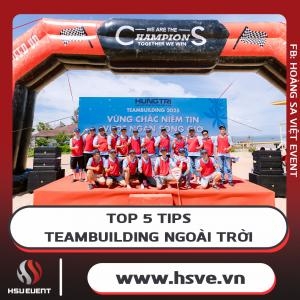 Top 5 Lưu Ý Quan Trọng Khi Tổ Chức Team Building Ngoài Trời Top 5 Lưu Ý Quan Trọng Khi Tổ Chức Team Building Ngoài Trời