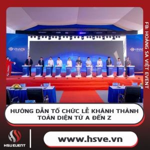 Hướng Dẫn Tổ Chức Lễ Khánh Thành Toàn Diện Từ A Đến Z