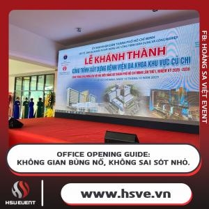 Office Opening Guide: Không Gian Bùng Nổ, Không Sai Sót Nhỏ.