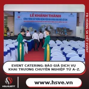 Event Catering: Báo Giá Dịch Vụ Khai Trương Chuyên Nghiệp Từ A - Z.