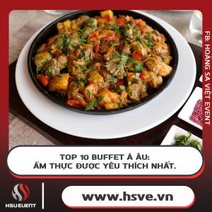 Top Buffet Á Âu: Ẩm Thực Được Yêu Thích Nhất.