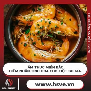 Ẩm Thực Miền Bắc - Điểm Nhấn Tinh Hoa Cho Tiệc Tại Gia.