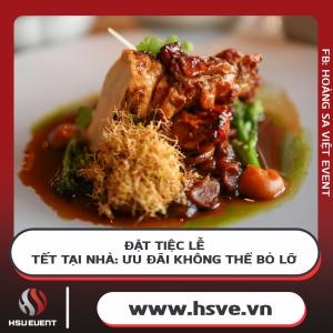Đặt Tiệc Lễ - Tết Tại Nhà : Ưu Đãi Không Thể Bỏ Lỡ