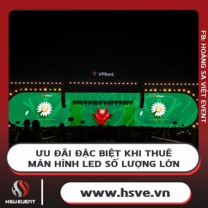 Ưu Đãi Đặc Biệt Khi Thuê Màn Hình Led Số Lượng Lớn