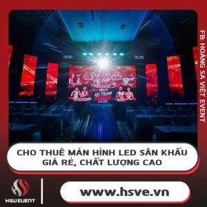 Cho Thuê Màn Hình Led Sân Khấu Giá Rẻ, Chất Lượng Cao