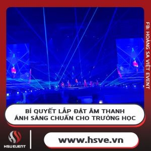 Kinh Nghiệm Lắp Đặt Âm Thanh Ánh Sáng Cho Trường Học