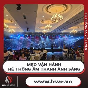 Cách Vận Hành Hệ Thống Âm Thanh Ánh Sáng Đúng Chuẩn