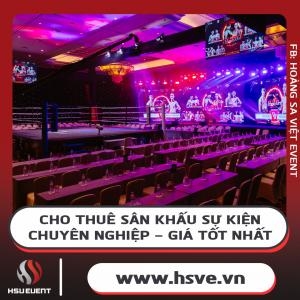 Cho Thuê Sân Khấu Sự Kiện Chuyên Nghiệp Giá Tốt Nhất