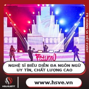 Nghệ Sĩ Biểu Diễn Đa Ngôn Ngữ Uy Tín, Chất Lượng Cao