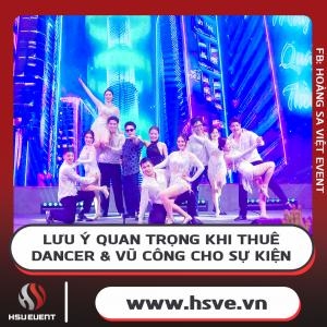 Những Lưu Ý Khi Thuê Dancer, Vũ Công Cho Chương Trình Lễ Hội